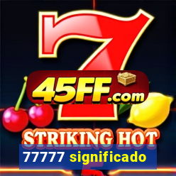 77777 significado